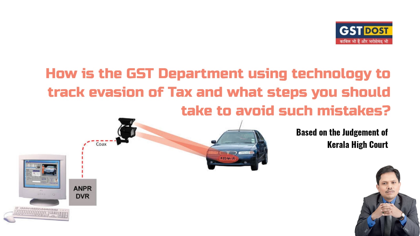 How is GST Dept. using technology to track evasion of tax and what steps you should take to avoid such mistake?