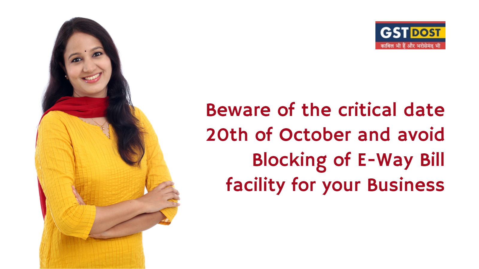 Beware of the critical date 20th of October and avoid blocking of E-Way Bill facility for your Business