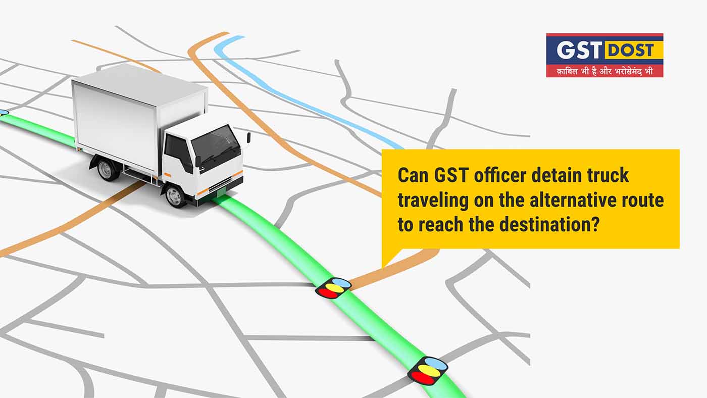 Do you know that a GST officer can detain your truck travelling on an alternative route to a destination?
