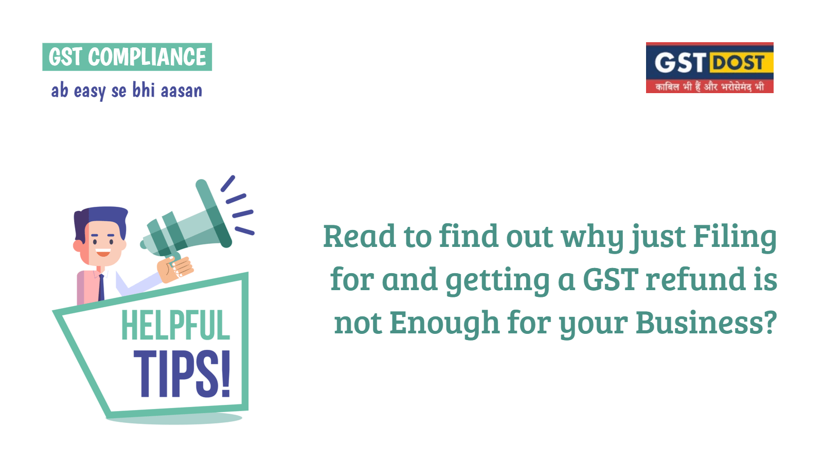 Read to find out why just Filing for and getting a GST refund is not Enough for your Business?