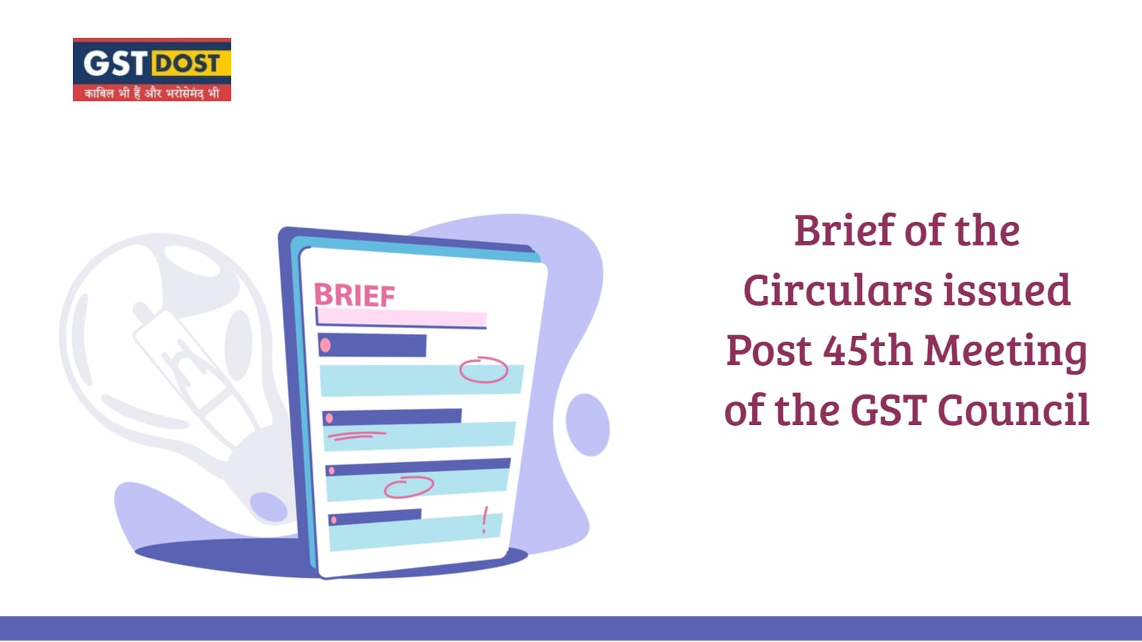 Brief of the Circulars issued post 45th Meeting of the GST Council