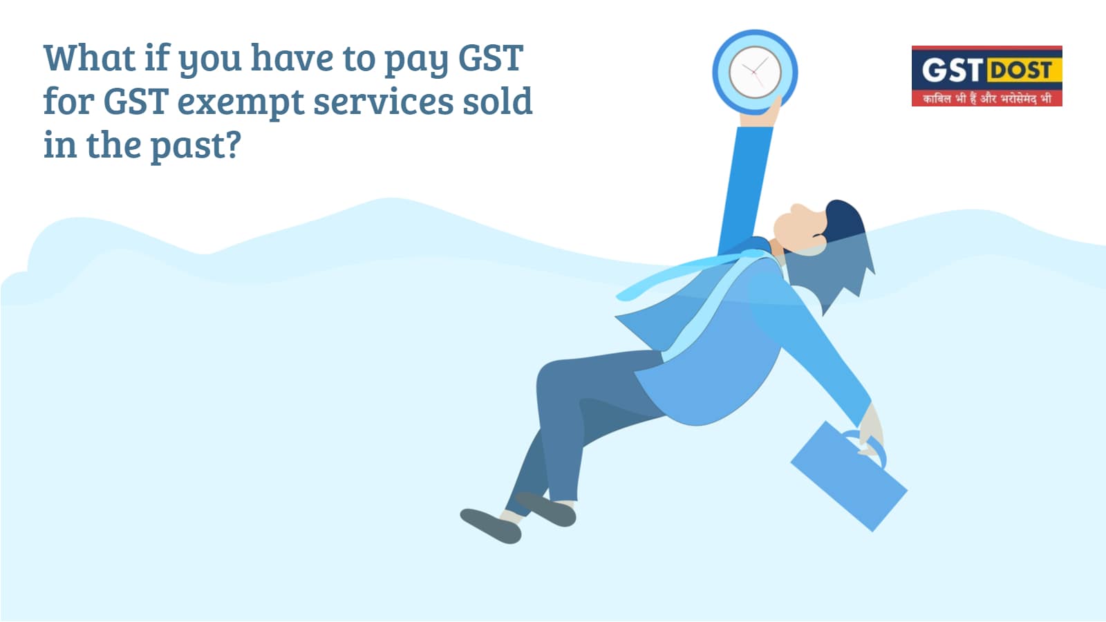What if you have to pay GST for GST-exempt services sold in the past?