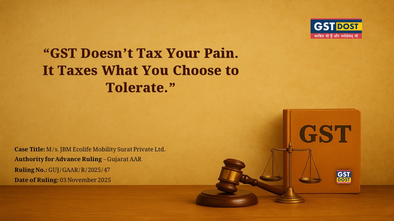 GST Doesn’t Tax Your Pain. It Taxes What You Choose to Tolerate.