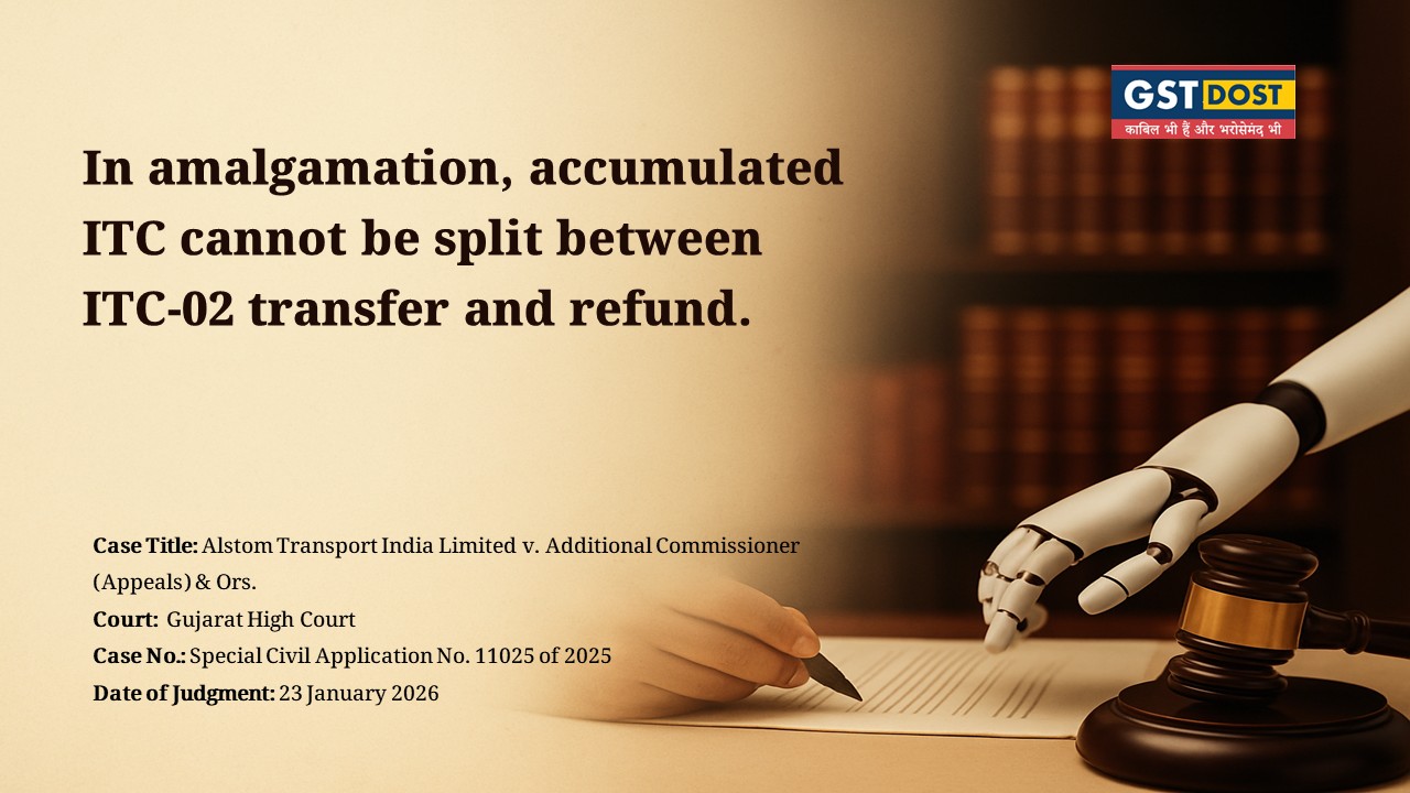 In cases of amalgamation, accumulated ITC cannot be partly transferred through ITC-02 and partly claimed as refund
